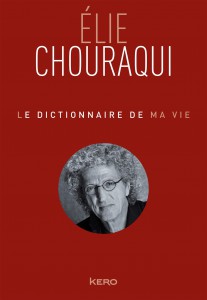Couverture du livre Le Dictionnaire de ma vie - de Elie Chouraqui
