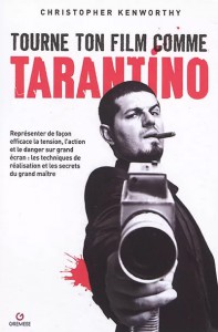 Couverture du livre Tourne ton film comme Tarantino par Christopher Kenworthy