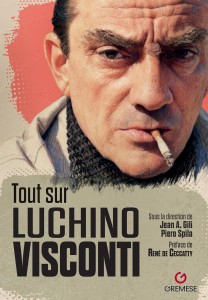 Couverture du livre Tout sur Luchino Visconti - Sous la direction de Jean A. Gili et Piero Spila