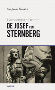 Couverture du livre Les visions d'Orient de Josef von Sternberg par Stéphane Benaïm