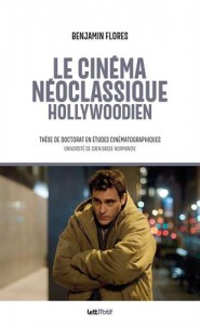 Couverture du livre Le Cinéma néoclassique hollywoodien - de Benjamin Flores