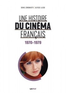 Couverture du livre Une histoire du cinéma français par Denis Zorgniotti et Ulysse Lledo