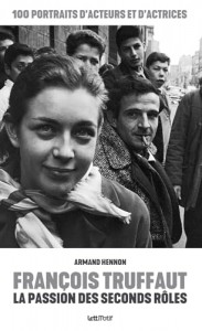 Couverture du livre François Truffaut, la passion des seconds rôles par Armand Hennon