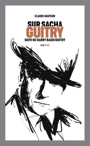 Cover of the book Sur Sacha Guitry - by Claude Gauteur