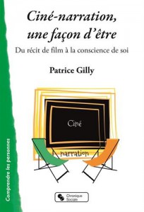 Couverture du livre Ciné-narration, une façon d'être par Patrice Gilly