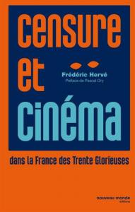 Couverture du livre Censure et cinéma dans la France des Trente Glorieuses - de Frédéric Hervé