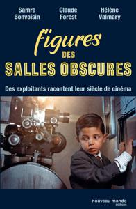 Couverture du livre Figures des salles obscures - de Hélène Valmary, Samra Bonvoisin et Claude Forest