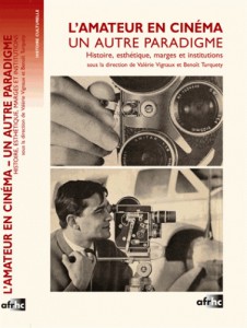 Couverture du livre L'Amateur en cinéma, un autre paradigme par Collectif dir. Valérie Vignaux et Benoît Turquety
