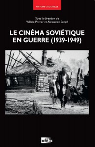 Cover of the book Le Cinéma soviétique en guerre (1939-1949) - Edited by Valérie Pozner and Alexandre Sumpf