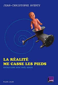 Couverture du livre La réalité me casse les pieds par Jean-christophe Averty et Noël Herpe