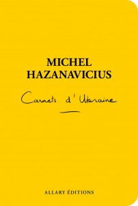Couverture du livre Carnets d'Ukraine - de Michel Hazanavicius