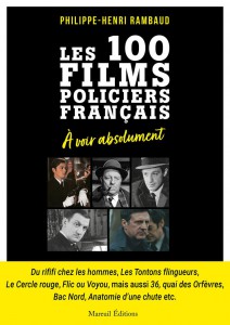 Cover of the book Les 100 Films policiers français à voir absolument - by Philippe-Henri Rambaud