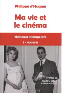 Couverture du livre Ma vie de cinéma I - de Philippe d'Hugues