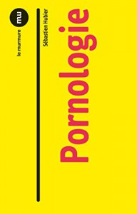 Couverture du livre Pornologie par Sébastien Hubier