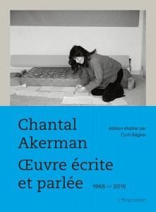 Couverture du livre Chantal Akerman, œuvre écrite et parlée - de Chantal Akerman et Cyril Béghin