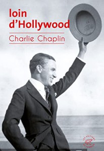 Couverture du livre Loin d'Hollywood - de Charles Chaplin