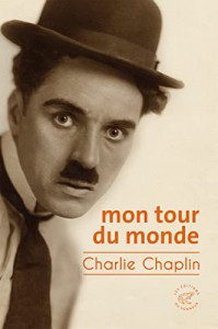 Couverture du livre Mon tour du monde - de Charles Chaplin