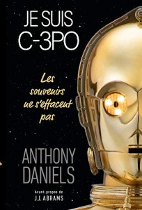 Couverture du livre Je suis C-3PO par Anthony Daniels