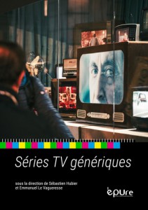 Couverture du livre Séries TV génériques - Sous la direction de Sébastien Hubier et Emmanuel Le Vagueresse