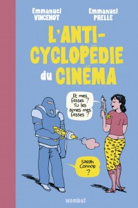 Couverture du livre L'Anticyclopédie du cinéma par Emmanuel Vincenot et Emmanuel Prelle