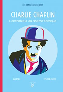 Couverture du livre Charlie Chaplin, l'enchanteur du cinéma comique par Luc Baba