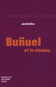 Couverture du livre Buñuel et le cinéma par Jordi Xifra