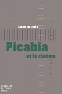 Couverture du livre Picabia et le cinéma - de Carole Boulbès