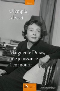 Couverture du livre Marguerite Duras, une jouissance à en mourir - de Olympia&nbsp;Alberti