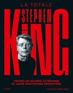 Couverture du livre Stephen King, la totale - de Guy&nbsp;Astic et Frank&nbsp;Lafond