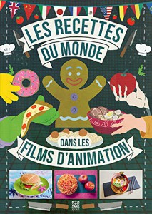 Couverture du livre Les Recettes du monde dans les films d'animation - de Minh-Tri Vo et Eugénie Michel