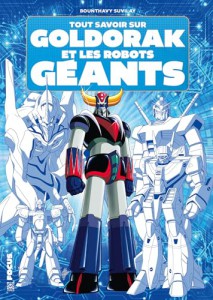 Couverture du livre Tout savoir sur Goldorak et les robots géants - de Bounthavy Suvilay