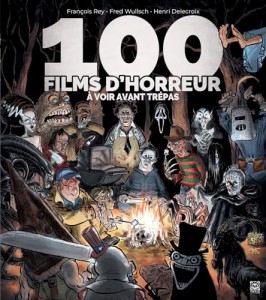 Couverture du livre 100 films d'horreur par François Rey, Henri Delecroix et Fred Wulsch