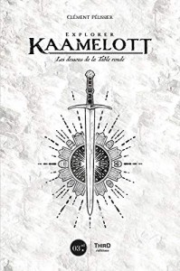 Couverture du livre Explorer Kaamelott par Clément Pélissier