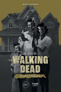 Couverture du livre Les Vies de The Walking Dead par Maxence Degrendel