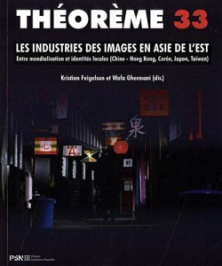 Couverture du livre Les industries des images en Asie de l'est par Collectif dir. Kristian Feigelson et Wafa Ghermani