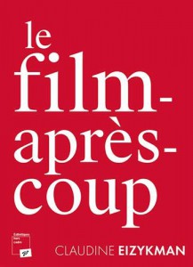 Couverture du livre Le Film-après-coup - de Claudine Eizykman