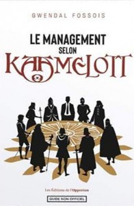Couverture du livre Le Management selon Kaamelott - de Gwendal Fossois