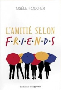 Couverture du livre L'amitié selon Friends par Gisèle Foucher