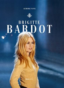 Couverture du livre Brigitte Bardot par Aurore Nive
