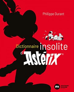 Couverture du livre Dictionnaire insolite d'Astérix par Philippe Durant