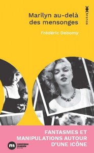 Couverture du livre Marilyn au-delà des mensonges - de Frédéric Debomy