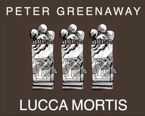 Couverture du livre Lucca Mortis - de Peter&nbsp;Greenaway