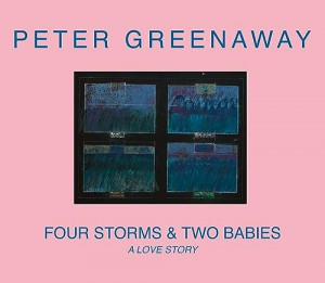 Couverture du livre Four Storms & Two Babies - de Peter Greenaway