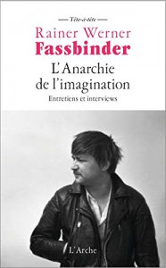 Couverture du livre L'Anarchie de l'imagination - de Rainer Werner Fassbinder et Michael Töteberg