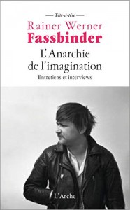 Couverture du livre L'anarchie de l'imagination par Rainer Werner Fassbinder et Michael Töteberg