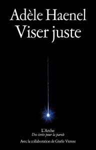 Cover of the book Viser juste - by Adèle&nbsp;Haenel and Gisèle&nbsp;Vienne