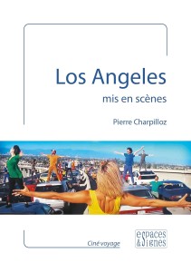Cover of the book Los Angeles mis en scènes - by Pierre Charpilloz
