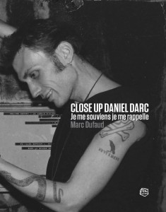 Couverture du livre Close Up Daniel Darc - de Marc&nbsp;Dufaud