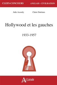 Couverture du livre Hollywood et les gauches - de Julie Assouly et Claire Dutriaux