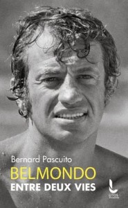 Couverture du livre Belmondo entre deux vies par Bernard Pascuito